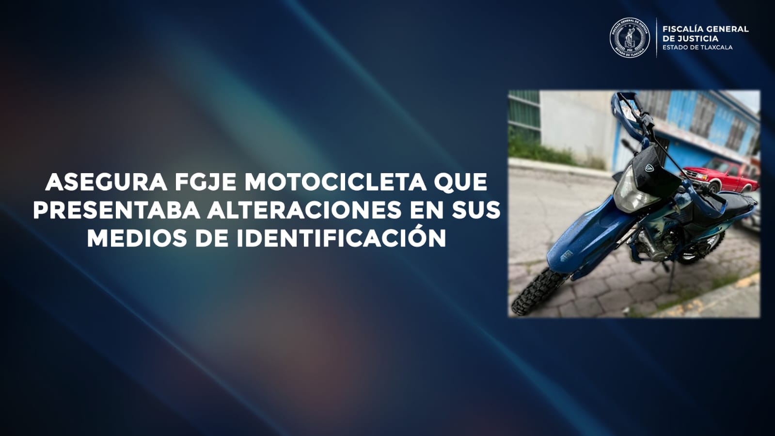Asegura FGJE motocicleta que presentaba alteraciones en sus medios de identificación